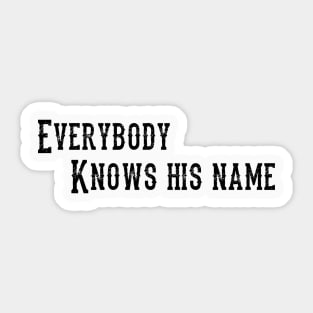 Everybody knows his name Sticker